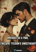 Dressed as a Man, I Became Tycoon’s Sweetheart