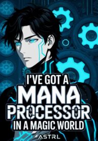 ive-got-a-mana-processor-in-a-magic-world