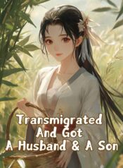 transmigrated-and-got-a-husband-and-a-son