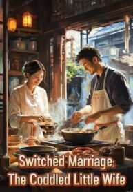 switched-marriage-the-coddled-little-wife
