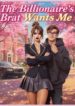 the-billionaires-brat-wants-me